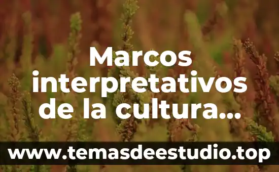 Que es el hombre americano mexicano 6 Marcos interpretativos de la cultura que es