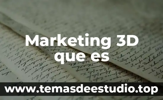 Marketing 3D que es