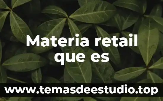 Materia retail que es