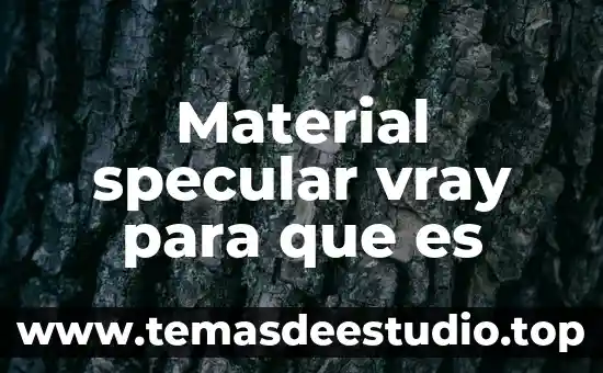 Material desing que es 8 Material specular vray para que es
