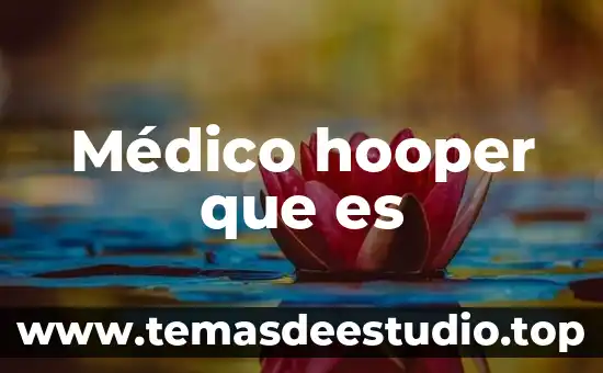 Que es el pluralismo medico 8 Médico hooper que es