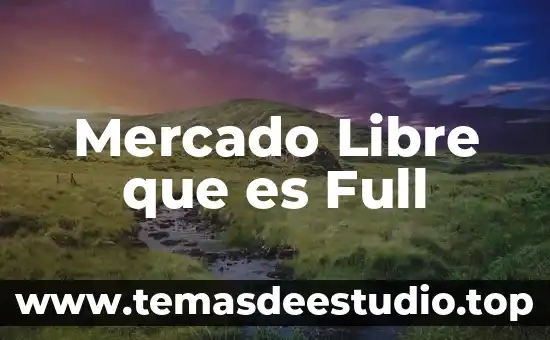 Mercado Libre que es Full