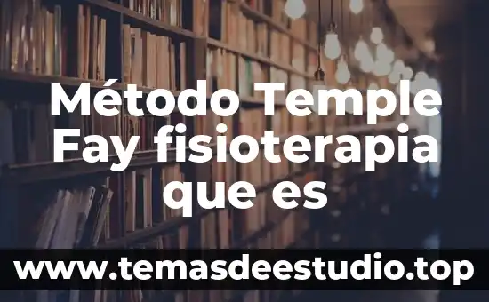 Método Temple Fay fisioterapia que es
