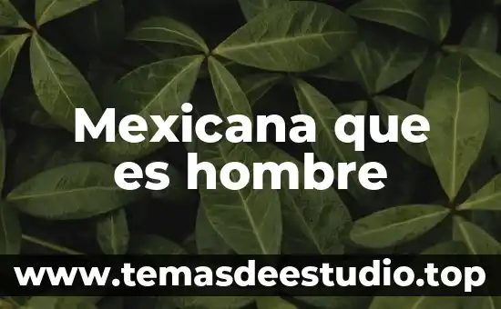 Que es la cultura mexicana y la muerte 4 Mexicana que es hombre