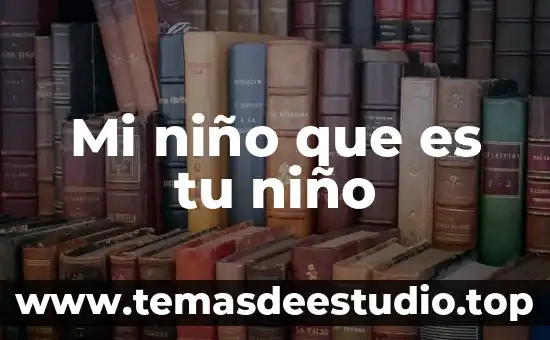 Que es mi patrimonio personal 8 Mi niño que es tu niño