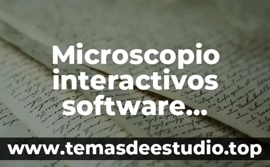 Que es regristro de resultados en el modo cientifico 4 Microscopio interactivos software educativo que es