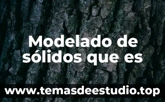 Modelado de sólidos que es