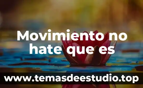 Que es el movimiento en filosofia 5 Movimiento no hate que es