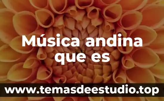 Qué es altura y timbre en la música 3 Música andina que es
