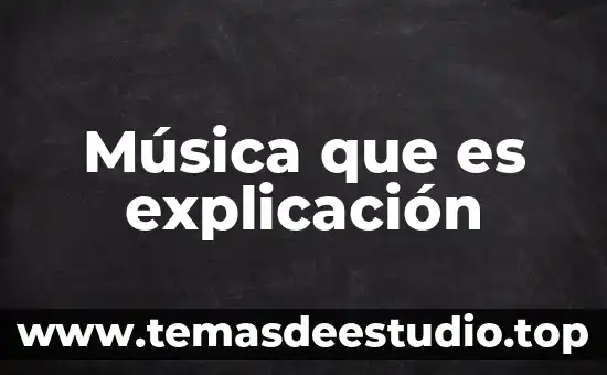 Música que es explicación