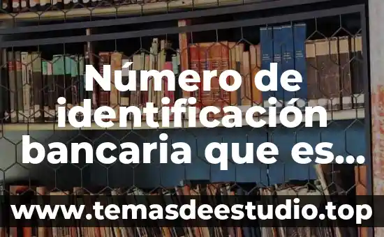 Qué es número de referencia bancaria 7 Número de identificación bancaria que es Banorte México