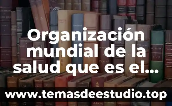 Qué es un barómetro en un celular 6 Organización mundial de la salud que es el cáncer
