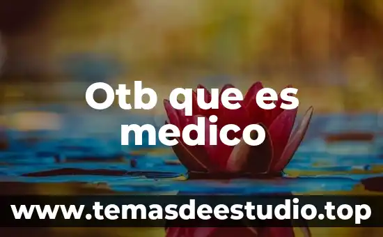 Otb que es medico