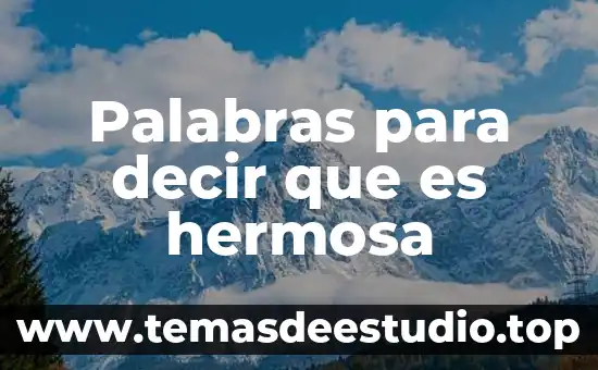 Expresiones para decir que es del campo una persona 4 Palabras para decir que es hermosa