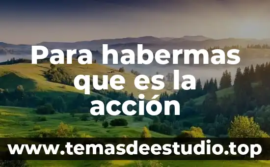Que es la razonamiento instrumental segun jurgen habermas 3 Para habermas que es la acción