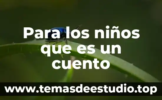 Para los niños que es un cuento