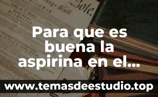Que es buena para la plaga de planta 5 Para que es buena la aspirina en el cabello