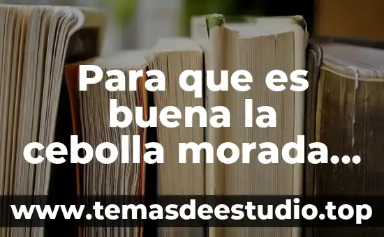 Para que es buena la difenhidramina 6 Para que es buena la cebolla morada con miel