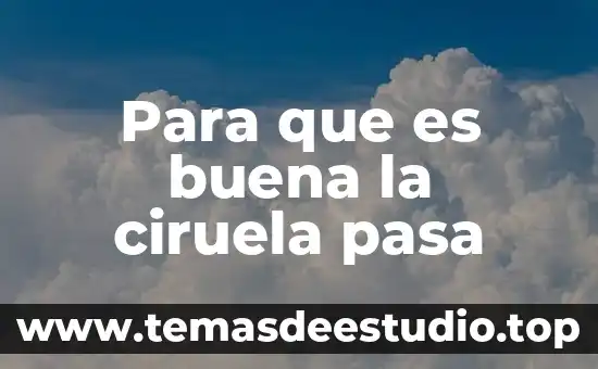 Para que es buena la ciruela pasa