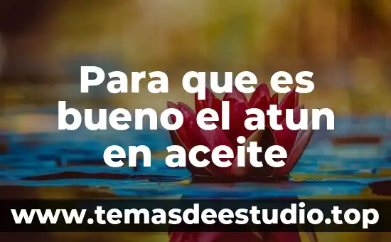 Para que es bueno el atun en aceite