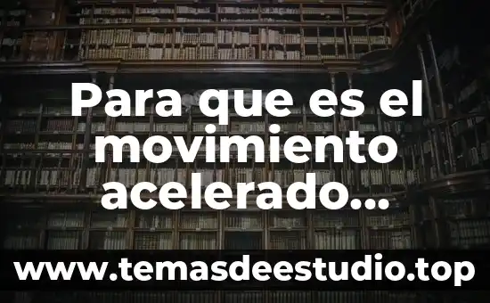 Que es el movimiento rectilíneo uniforme y como se represemta 5 Para que es el movimiento acelerado rectilineo uniforme