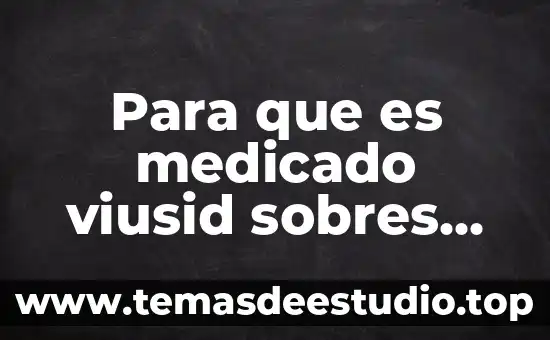 Para el vómito que es bueno tomar 5 Para que es medicado viusid sobres como tomar