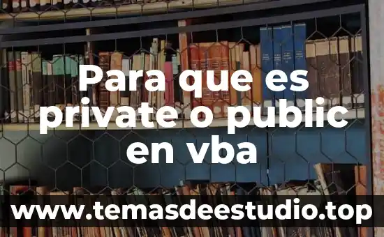 Public relation quarterly que es 6 Para que es private o public en vba