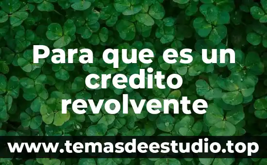 Para que es un credito revolvente