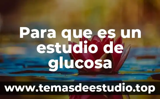 Para que es un estudio de glucosa