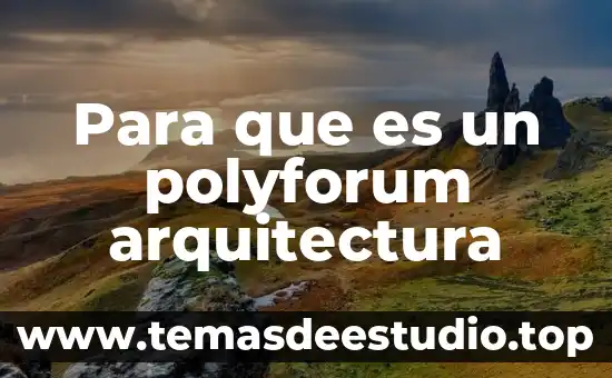 Que es arquitectura solar 8 Para que es un polyforum arquitectura
