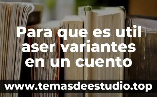 Que es un cuento poeticamente 6 Para que es util aser variantes en un cuento