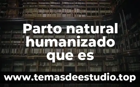 Que es el medio fisico natural y artificial 5 Parto natural humanizado que es