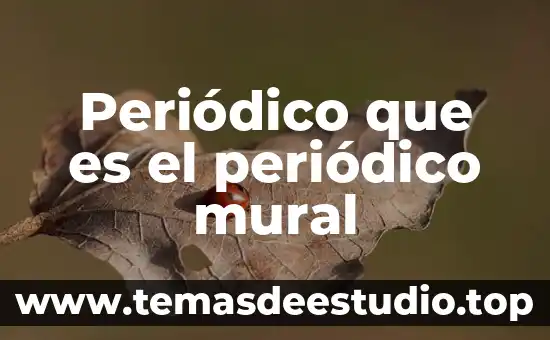 Que es una carta mural 3 Periódico que es el periódico mural