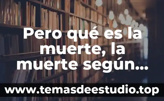 Qué es para platon el concepto del hombre 4 Pero qué es la muerte, la muerte según Platón