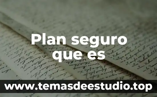 Que es el plan de desarrollo de diseño 7 Plan seguro que es