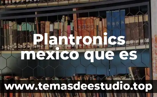 Plantronics mexico que es