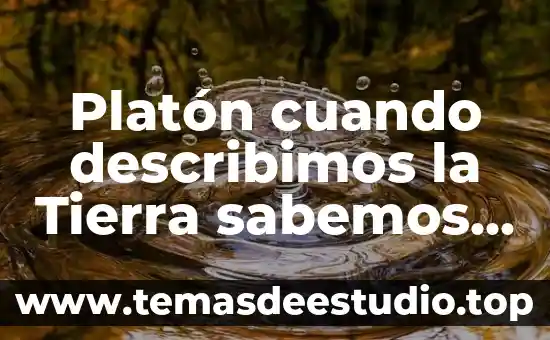 Qué es para platon el concepto del hombre 5 Platón cuando describimos la Tierra sabemos que es una esfera