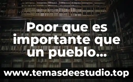 Cultura del pueblo que es 3 Poor que es importante que un pueblo conserve su memoria