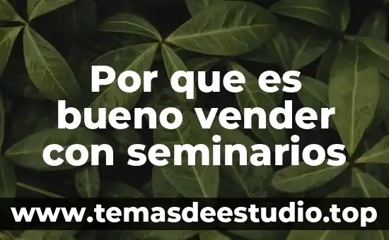 Que es mas importante al vender 6 Por que es bueno vender con seminarios