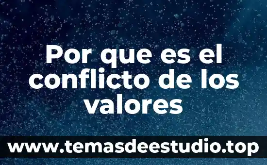Que es un conflicto tarea de segundo grado de primaria 8 Por que es el conflicto de los valores