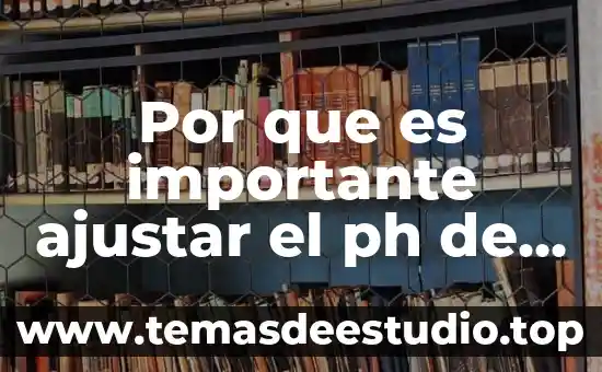 Qué es más importante en la exploración abdominal 4 Por que es importante ajustar el ph de la orina
