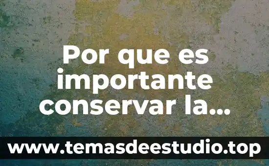 Qué es más importante en la exploración abdominal 3 Por que es importante conservar la biodiversidad