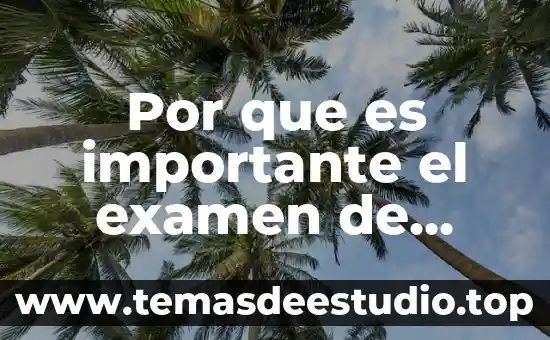Por que es importante el examen de laboratorio y gabinete