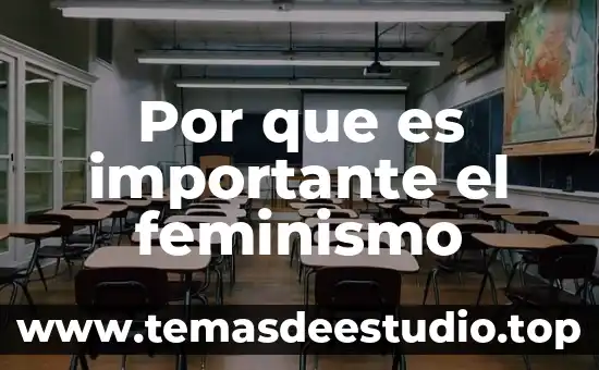 El feminismo: concepto real 6 Por que es importante el feminismo