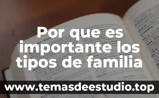 Por que es importante tener familia 7 Por que es importante los tipos de familia