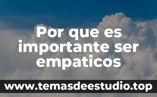 Por que es importante ser empaticos