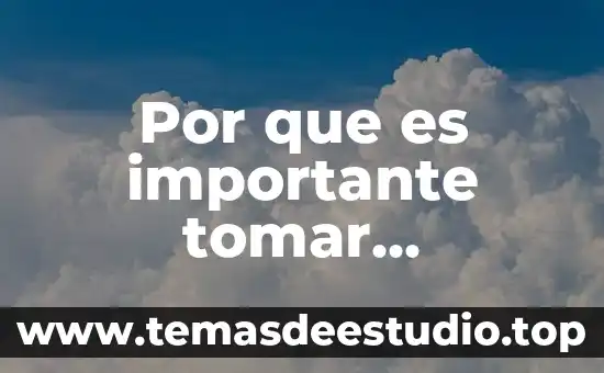 Para el vómito que es bueno tomar 4 Por que es importante tomar deciociones