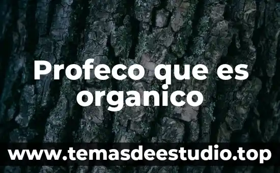Profeco que es organico