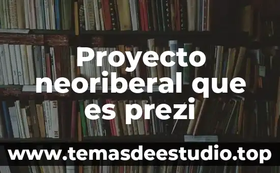 Que es un proyecto rtesanal 6 Proyecto neoriberal que es prezi