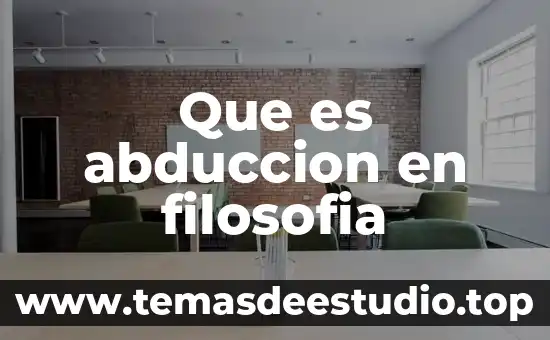 Que es abduccion en filosofia